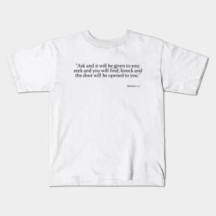 Ask, seek, knock Kids T-Shirt